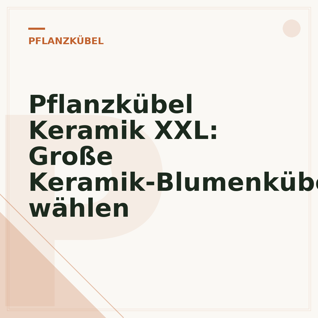 Pflanzkübel Keramik XXL: Große Keramik-Blumenkübel wählen