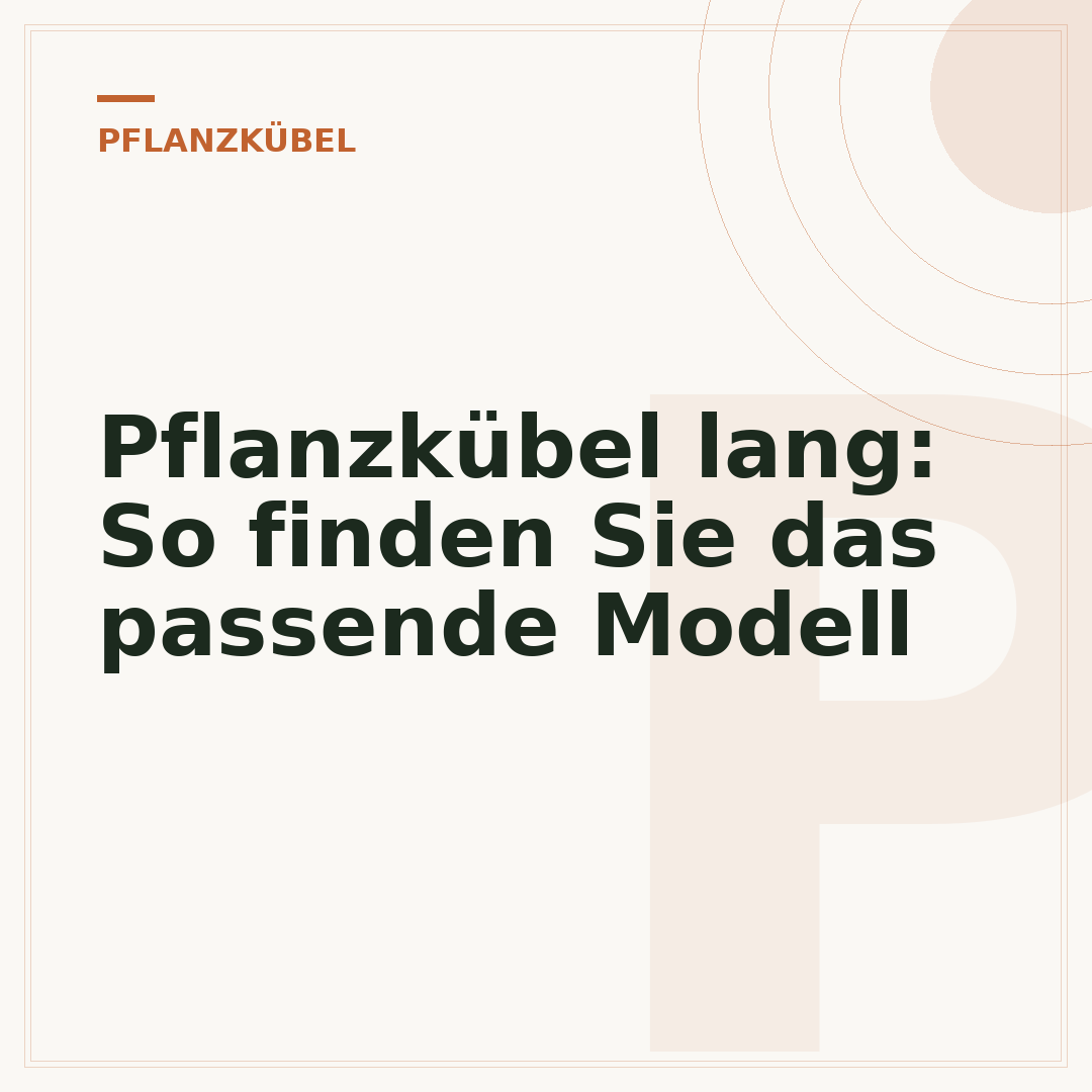 Pflanzkübel lang: So finden Sie das passende Modell