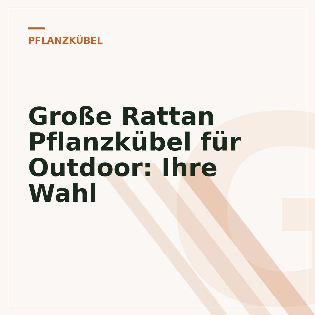 Große Rattan Pflanzkübel für Outdoor: Ihre Wahl