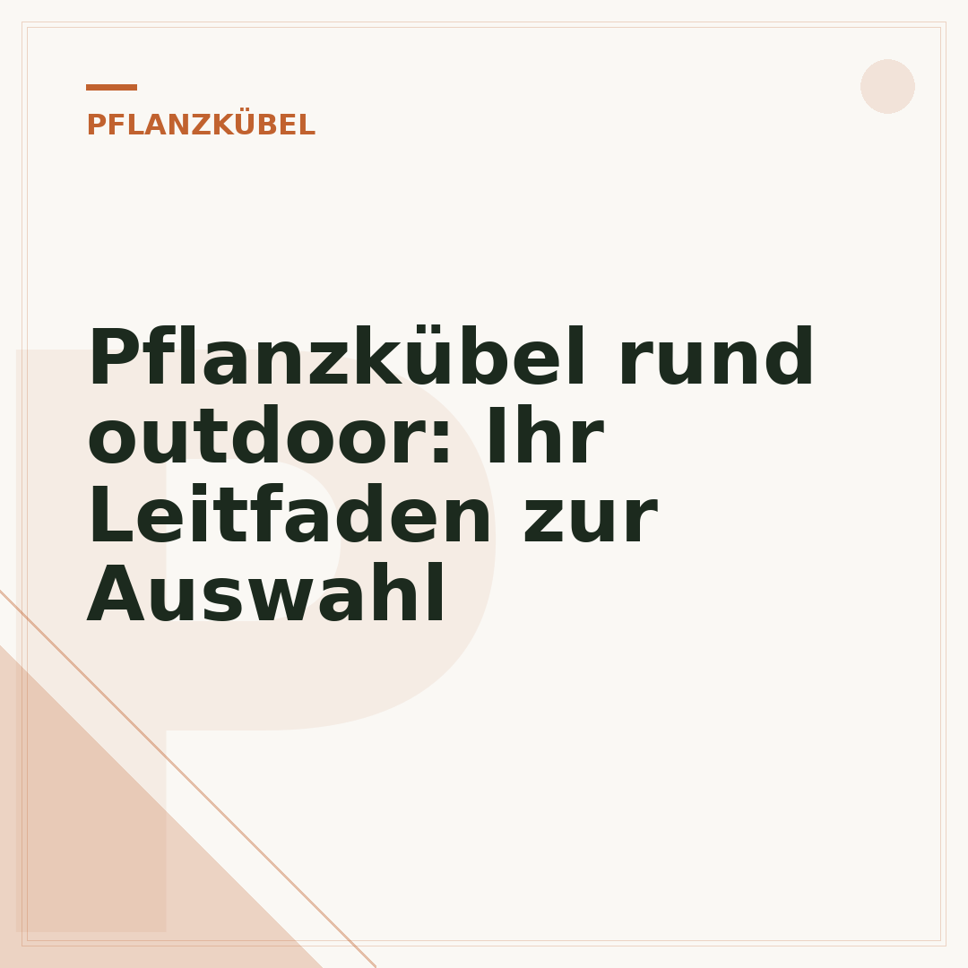 Pflanzkübel rund outdoor: Ihr Leitfaden zur Auswahl