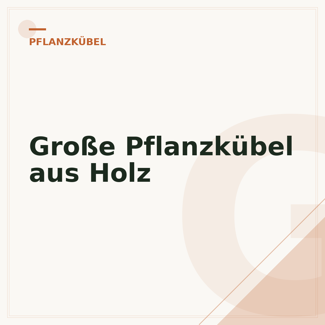 Große Pflanzkübel aus Holz