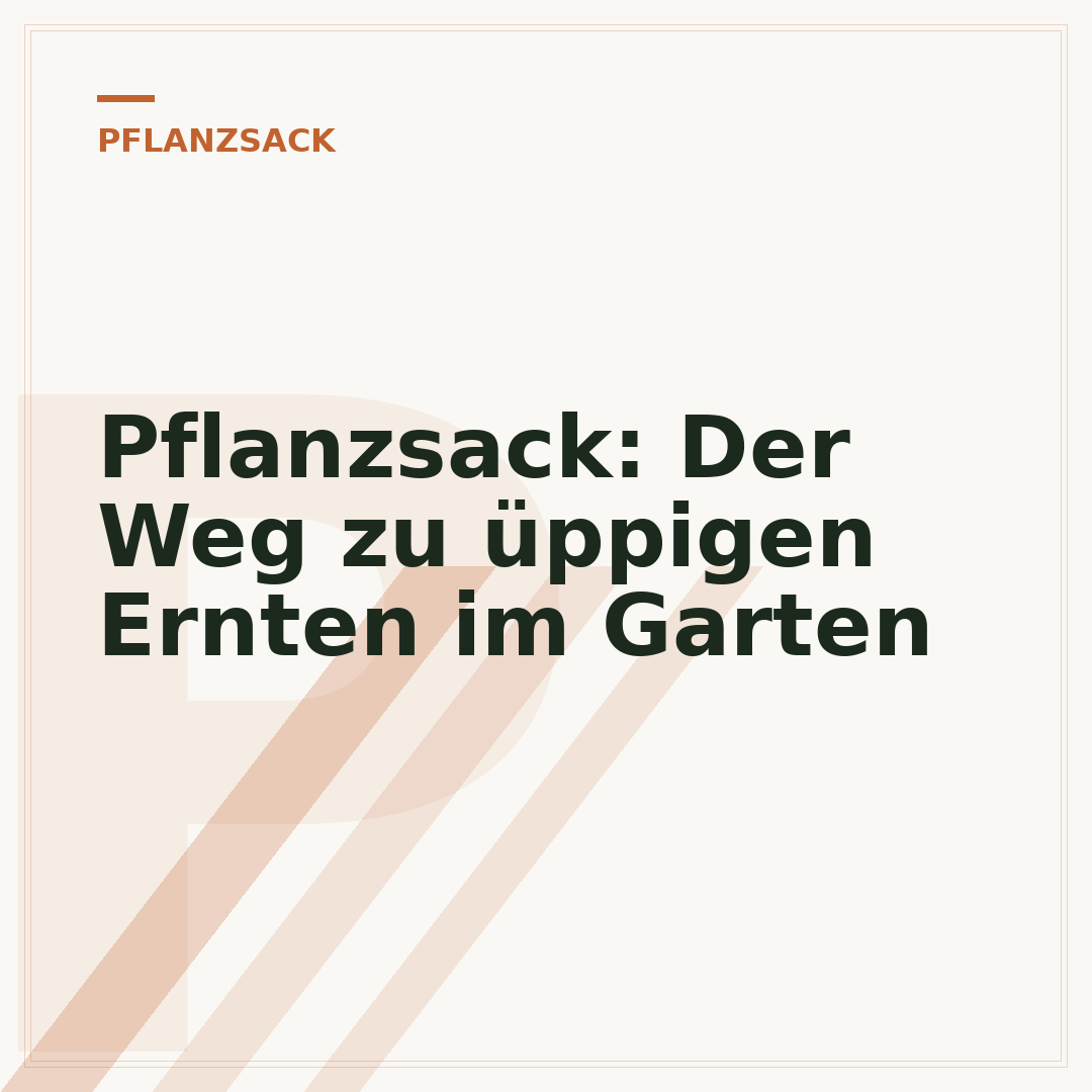 Pflanzsack: Der Weg zu üppigen Ernten im Garten