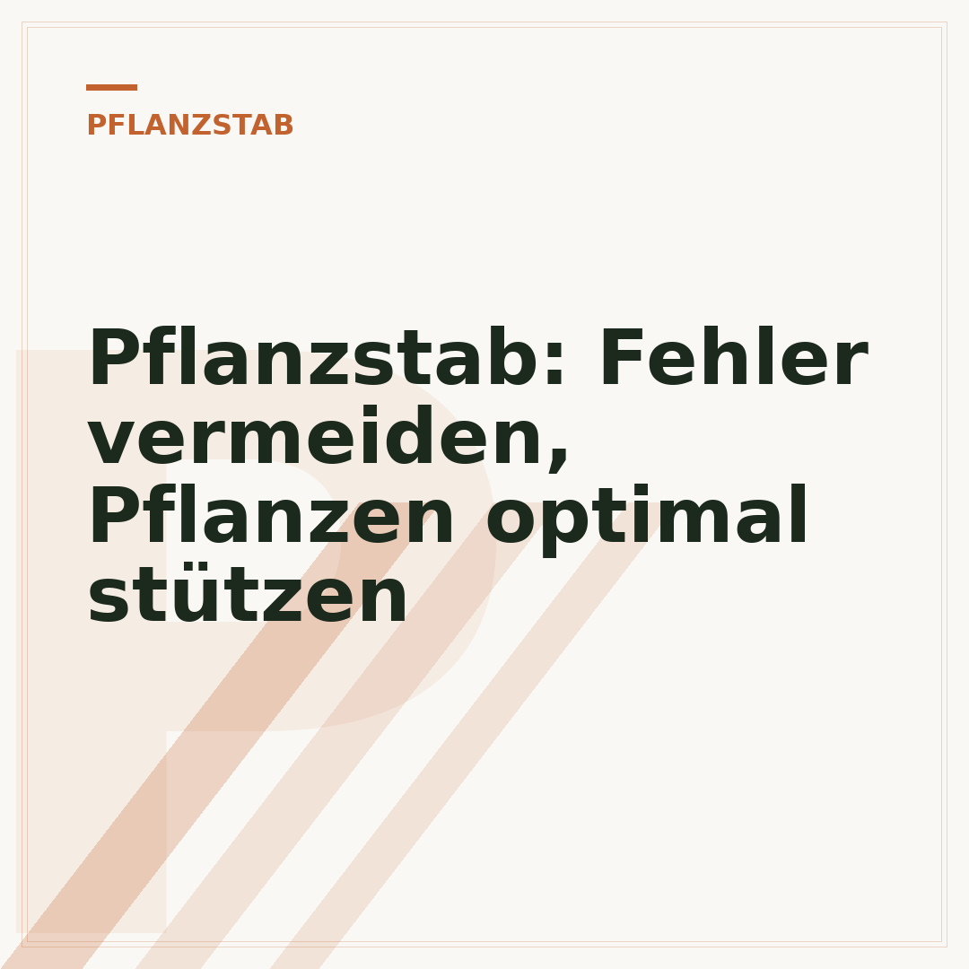 Pflanzstab: Fehler vermeiden, Pflanzen optimal stützen