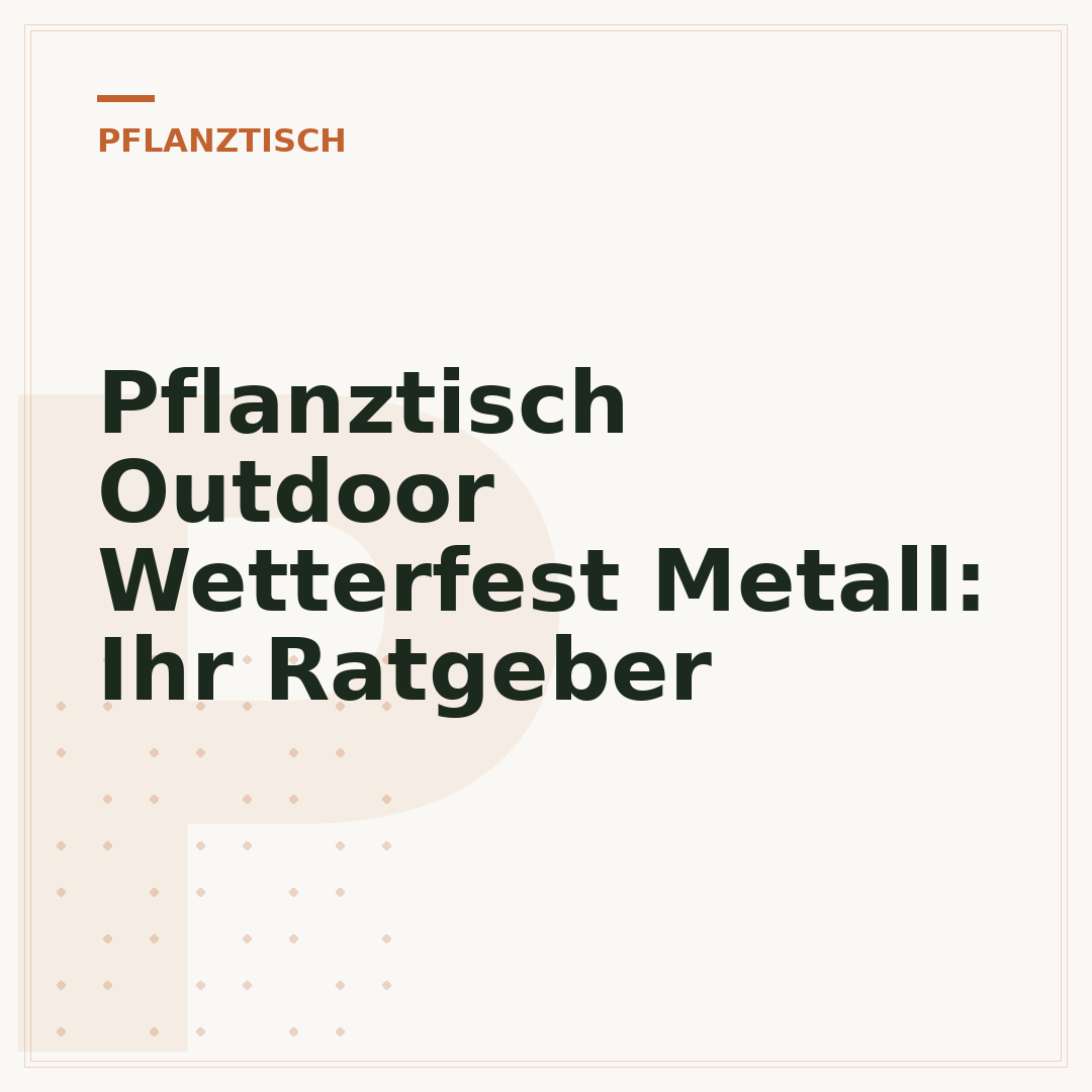 Pflanztisch Outdoor Wetterfest Metall: Ihr Ratgeber