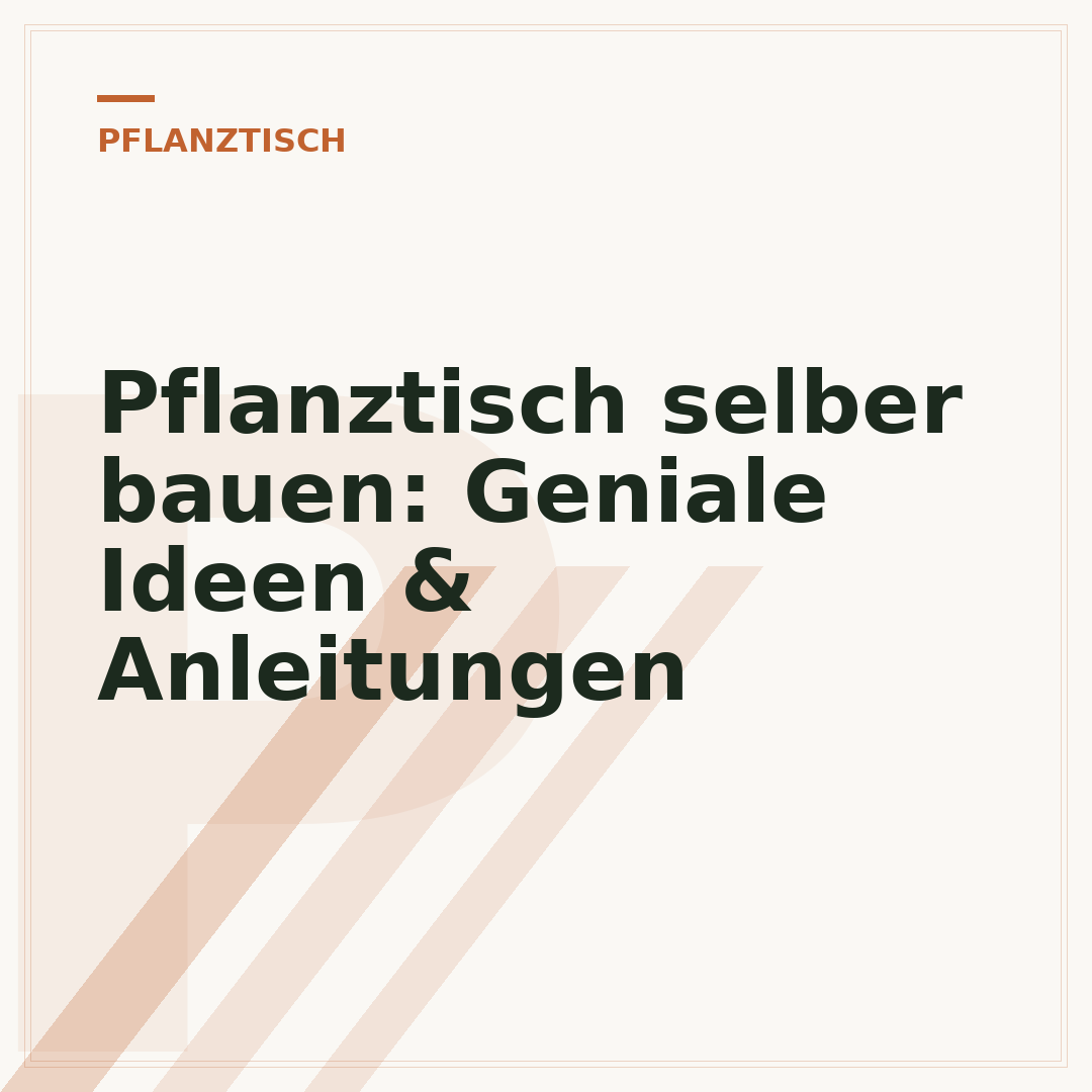 Pflanztisch selber bauen: Geniale Ideen & Anleitungen