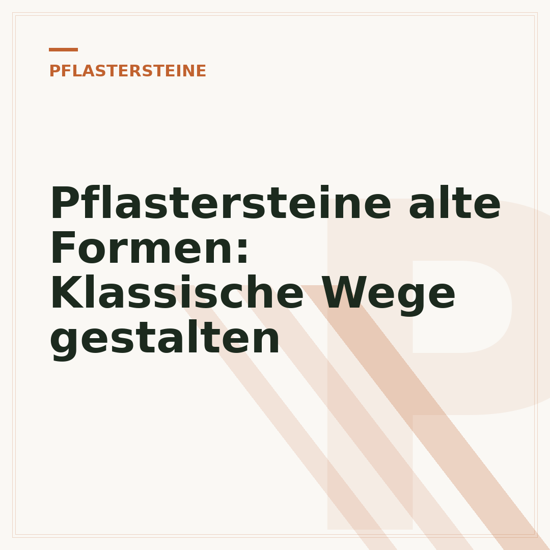 Pflastersteine alte Formen: Klassische Wege gestalten