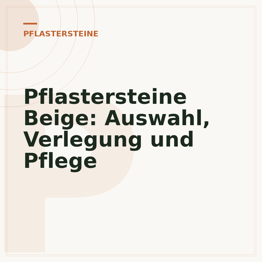 Pflastersteine Beige: Auswahl, Verlegung und Pflege