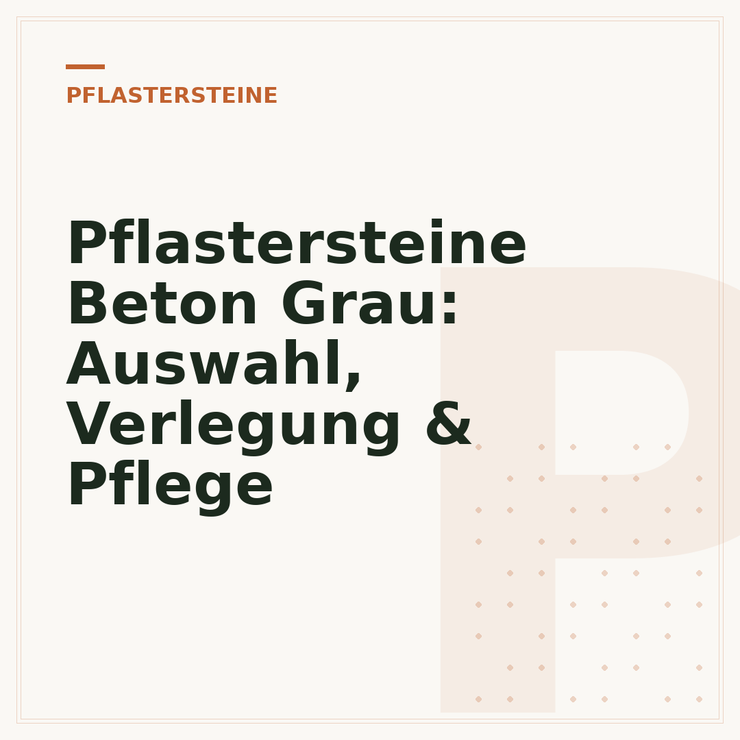 Pflastersteine Beton Grau: Auswahl, Verlegung & Pflege
