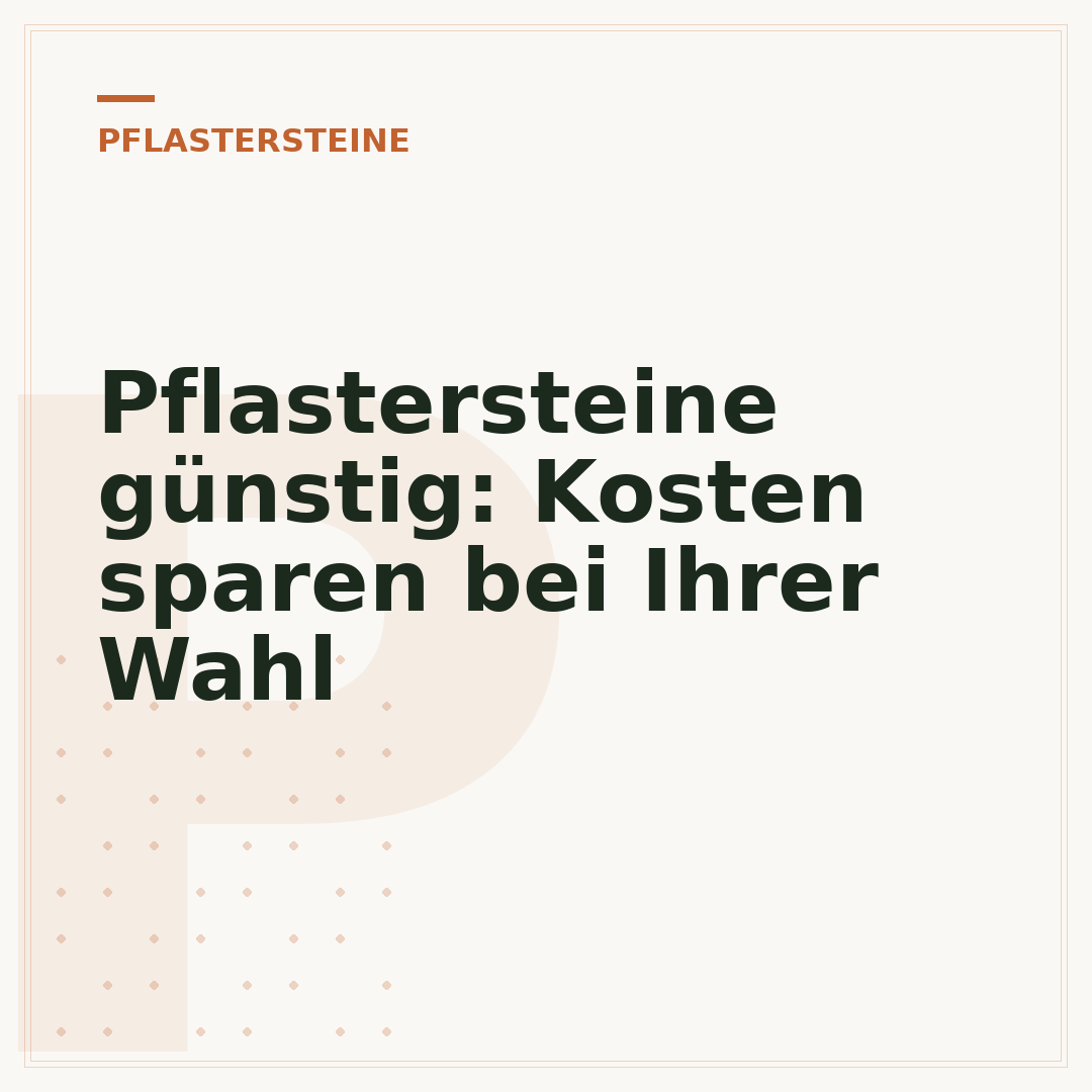 Pflastersteine günstig: Kosten sparen bei Ihrer Wahl