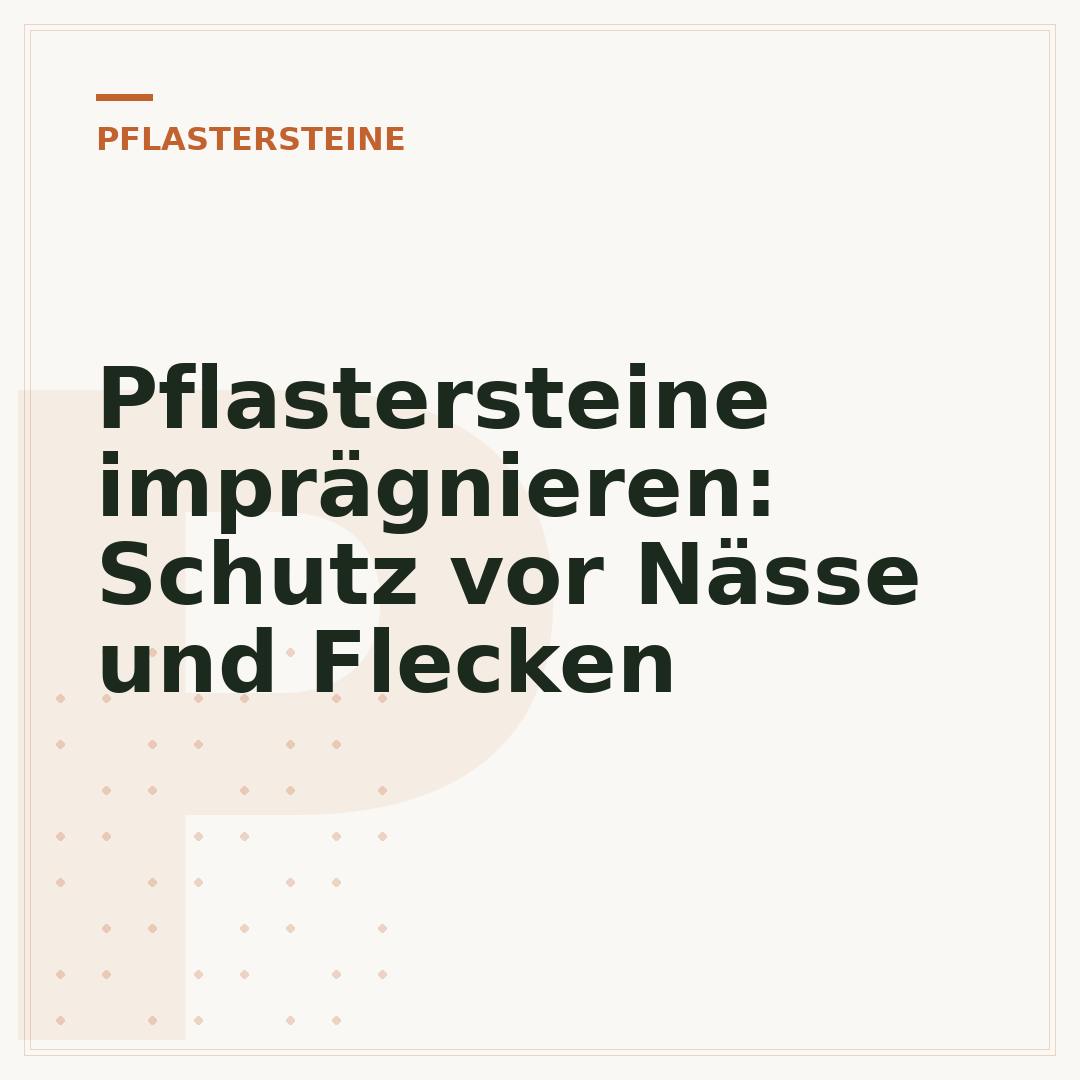 Pflastersteine imprägnieren: Schutz vor Nässe und Flecken