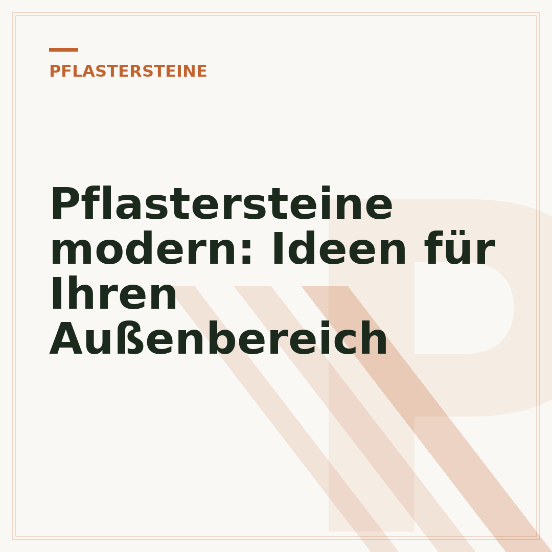 Pflastersteine modern: Ideen für Ihren Außenbereich