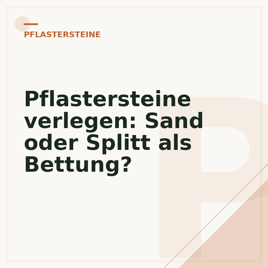 Pflastersteine verlegen: Sand oder Splitt als Bettung?