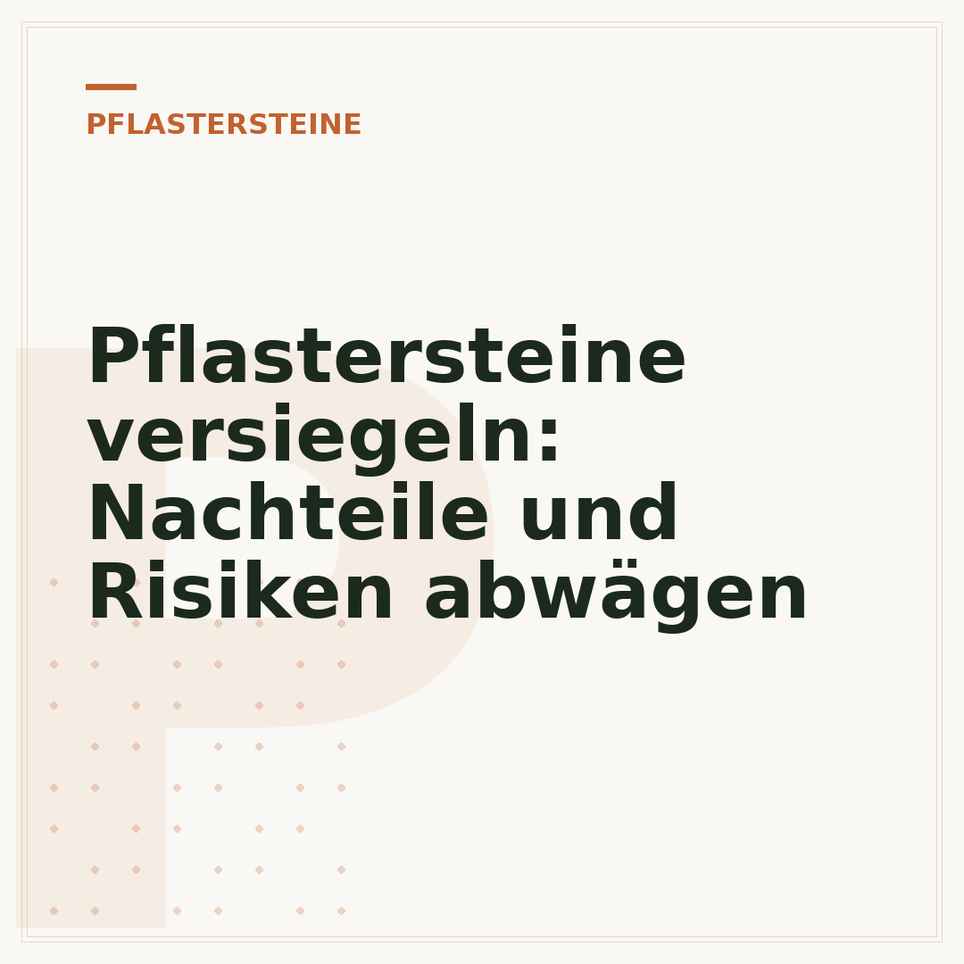 Pflastersteine versiegeln: Nachteile und Risiken abwägen