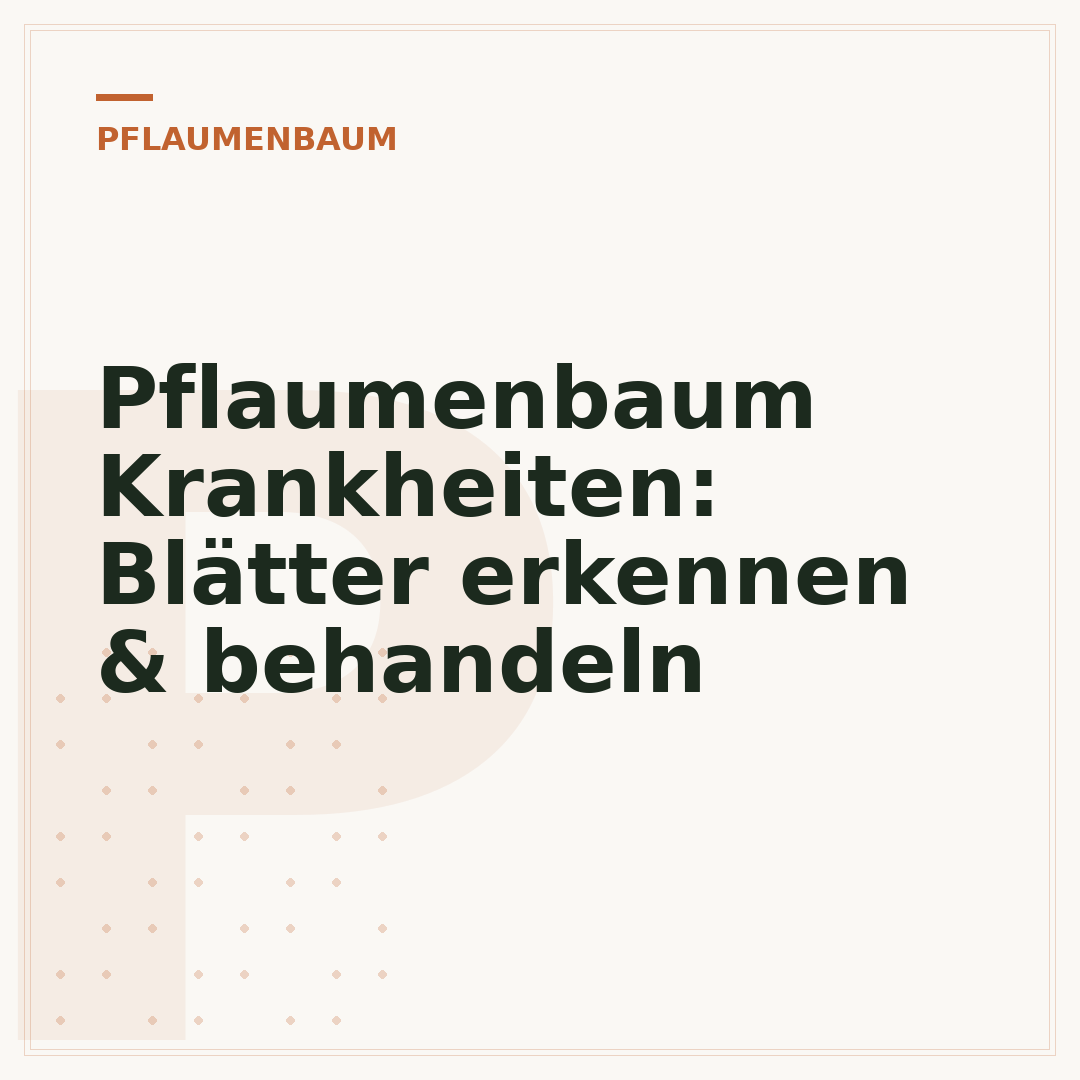 Pflaumenbaum Krankheiten: Blätter erkennen & behandeln