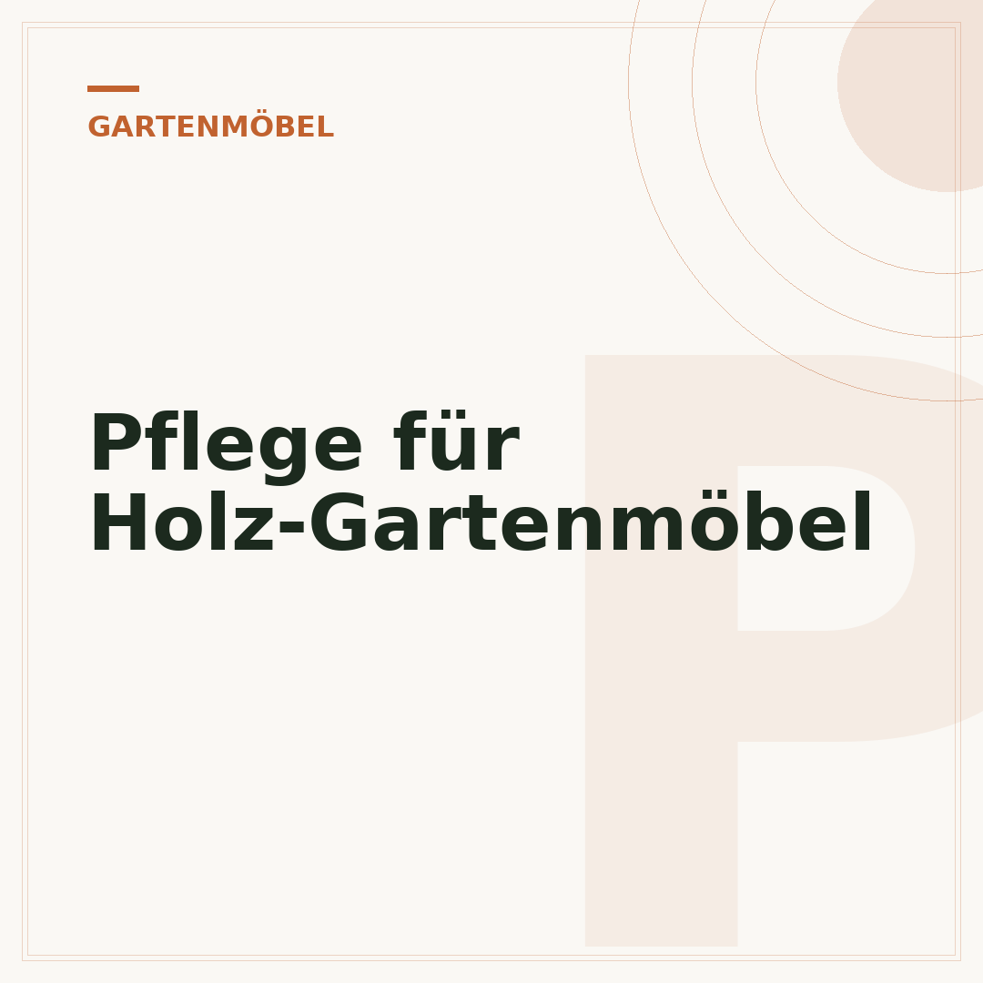 Pflege für Holz-Gartenmöbel