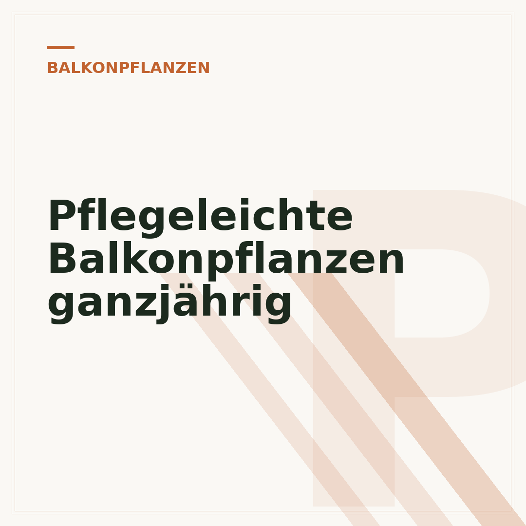 Pflegeleichte Balkonpflanzen ganzjährig