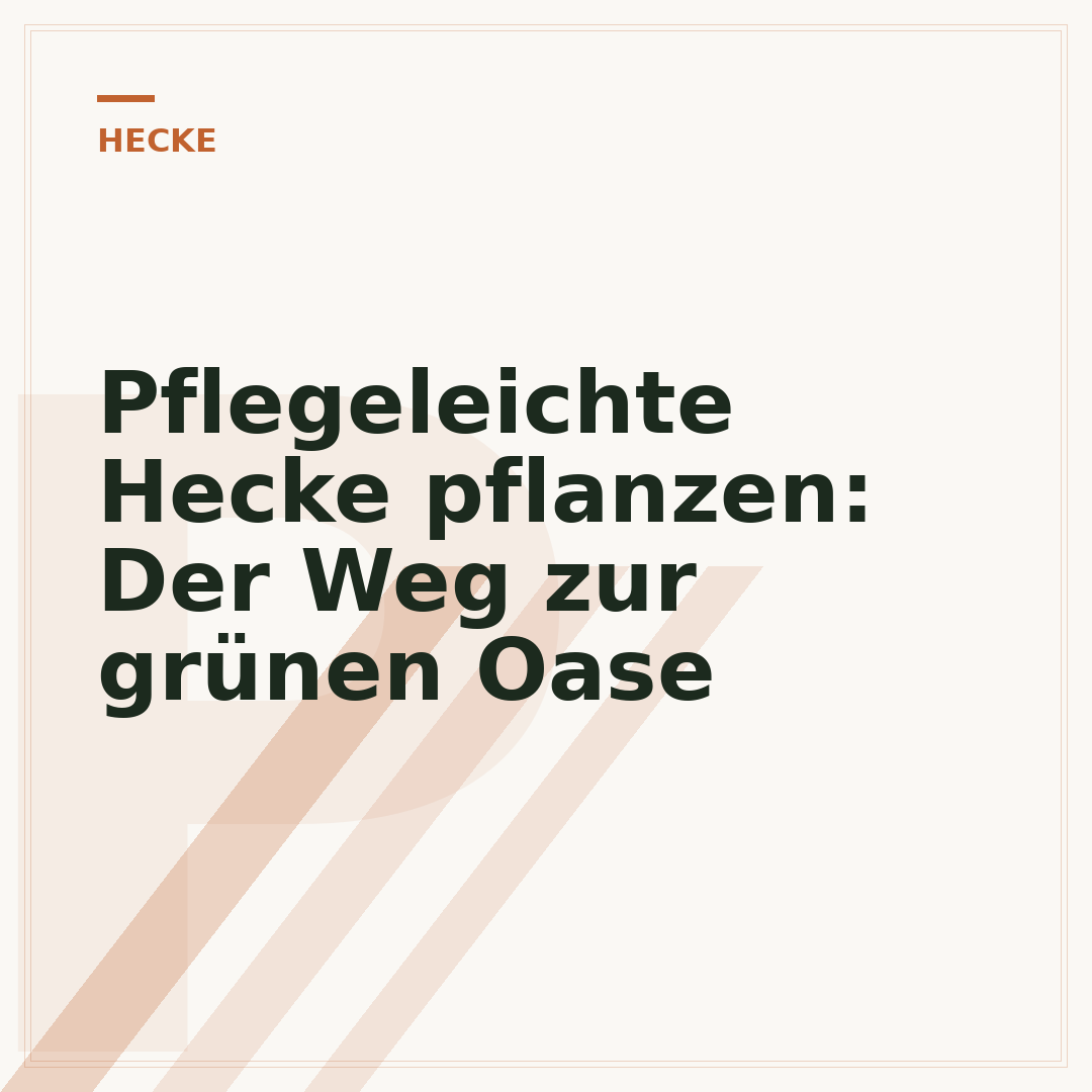 Pflegeleichte Hecke pflanzen: Der Weg zur grünen Oase