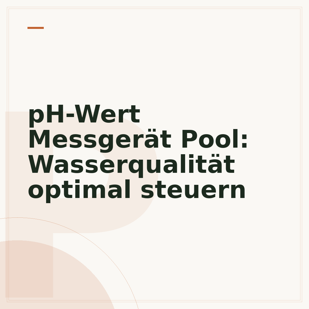 pH-Wert Messgerät Pool: Wasserqualität optimal steuern