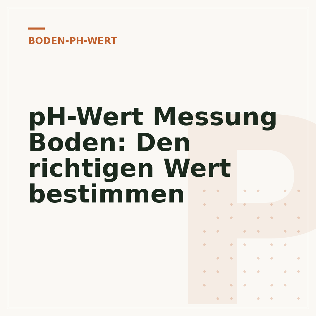 pH-Wert Messung Boden: Den richtigen Wert bestimmen
