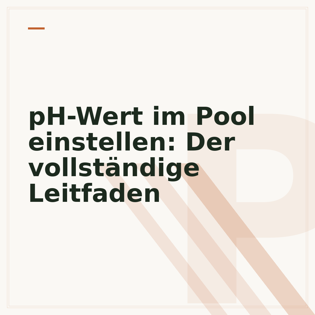 pH-Wert im Pool einstellen: Der vollständige Leitfaden