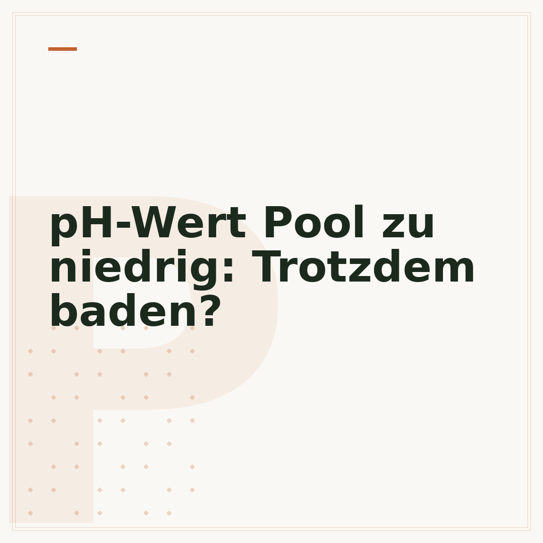 pH-Wert Pool zu niedrig: Trotzdem baden?