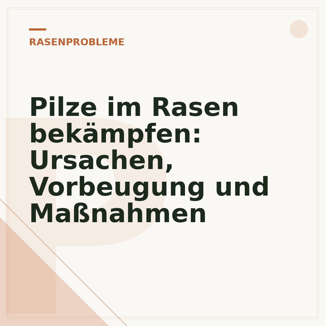 Pilze im Rasen bekämpfen: Ursachen, Vorbeugung und Maßnahmen