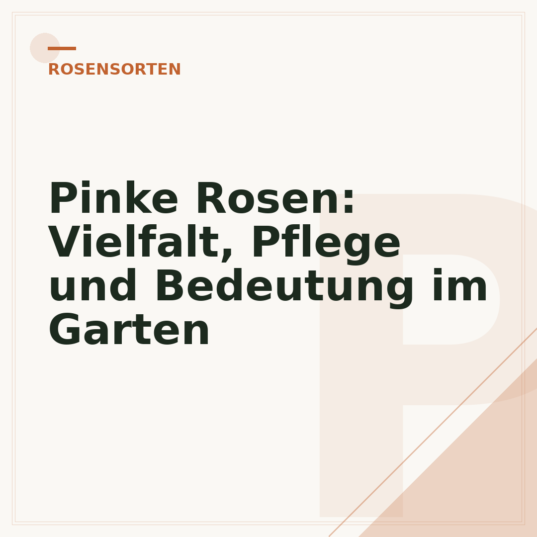 Pinke Rosen: Vielfalt, Pflege und Bedeutung im Garten