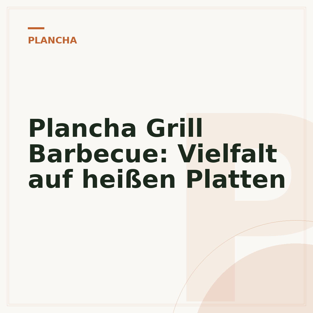 Plancha Grill Barbecue: Vielfalt auf heißen Platten