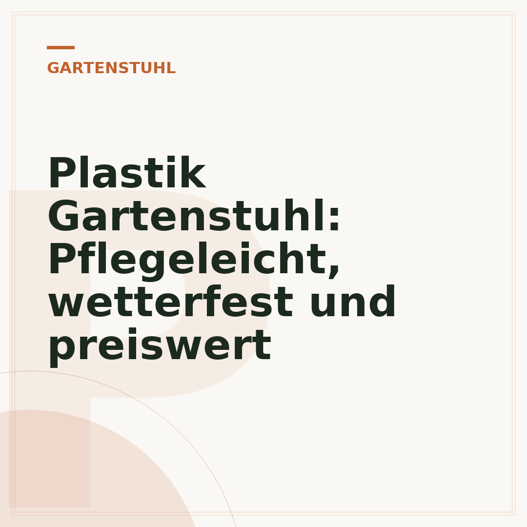 Plastik Gartenstuhl: Pflegeleicht, wetterfest und preiswert