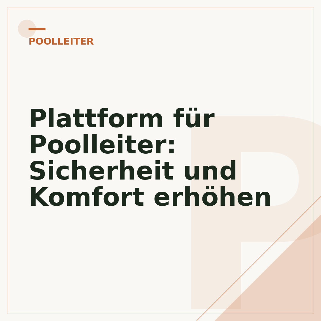 Plattform für Poolleiter: Sicherheit und Komfort erhöhen