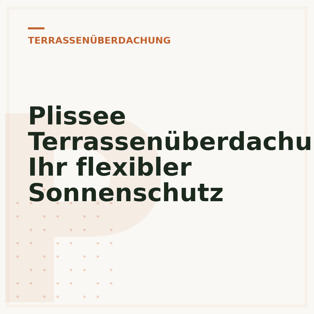 Plissee Terrassenüberdachung: Ihr flexibler Sonnenschutz