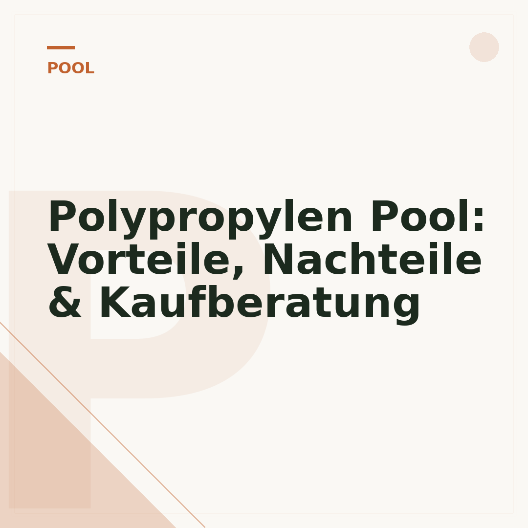Polypropylen Pool: Vorteile, Nachteile & Kaufberatung