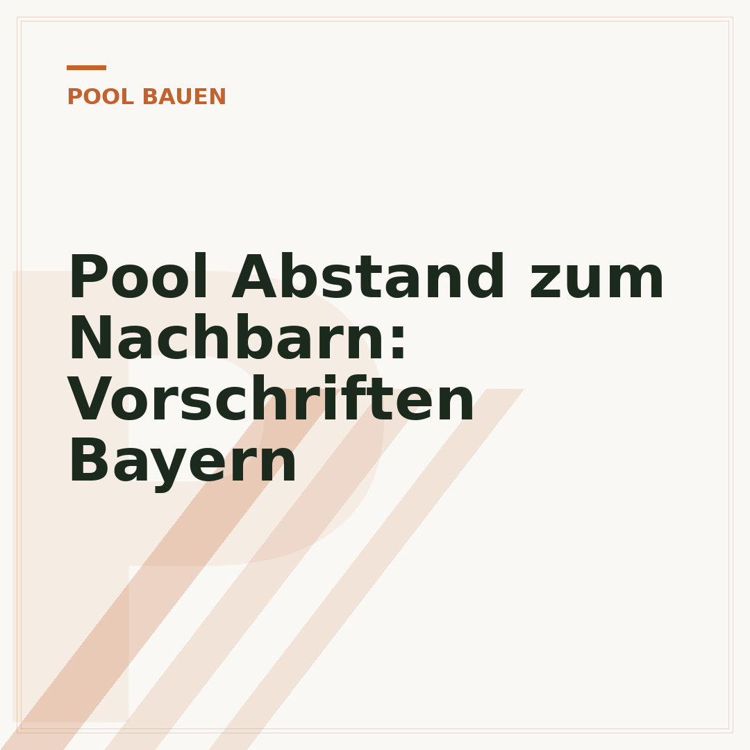 Pool Abstand zum Nachbarn: Vorschriften Bayern