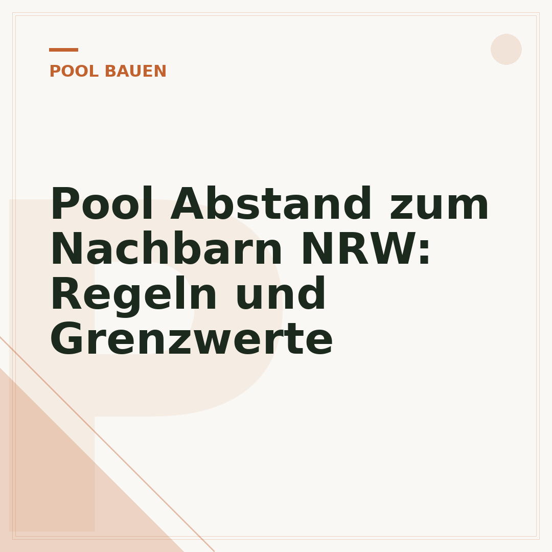 Pool Abstand zum Nachbarn NRW: Regeln und Grenzwerte