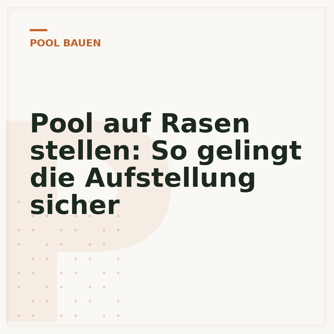 Pool auf Rasen stellen: So gelingt die Aufstellung sicher
