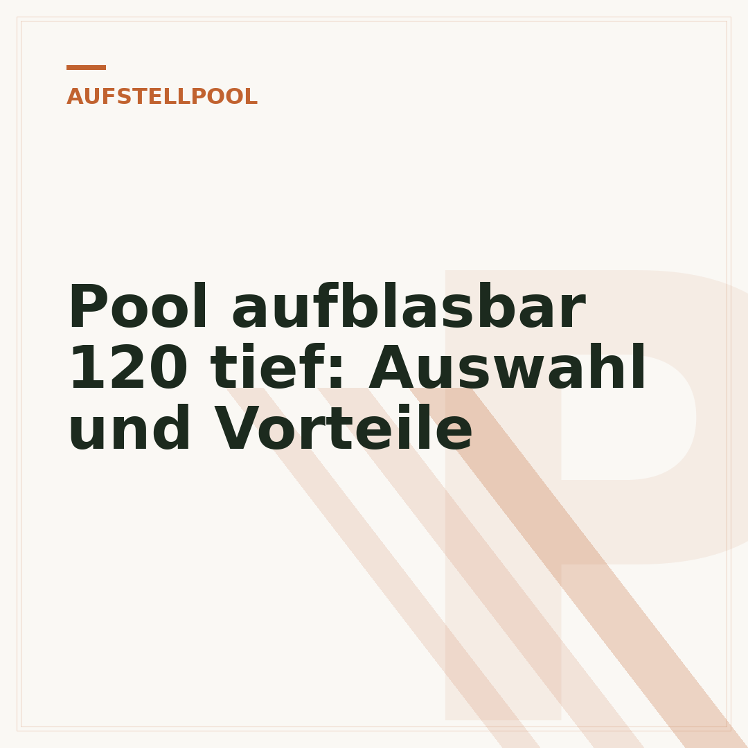 Pool aufblasbar 120 tief: Auswahl und Vorteile