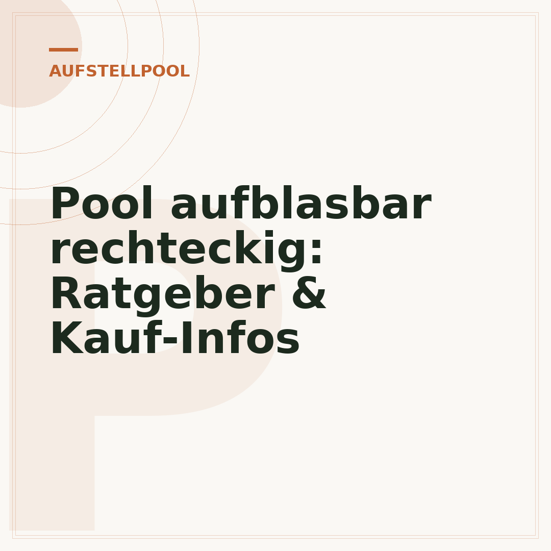 Pool aufblasbar rechteckig: Ratgeber & Kauf-Infos
