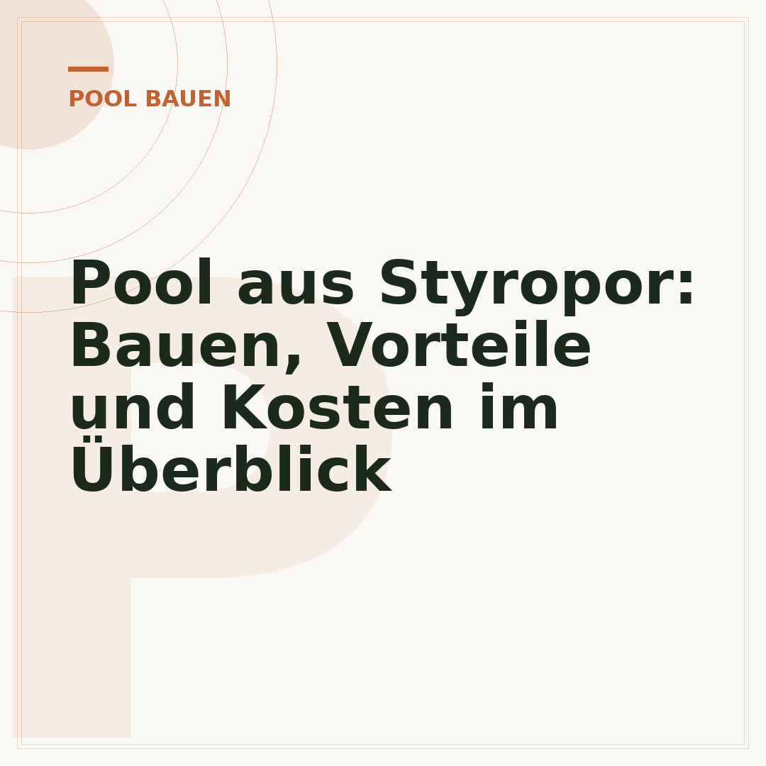 Pool aus Styropor: Bauen, Vorteile und Kosten im Überblick
