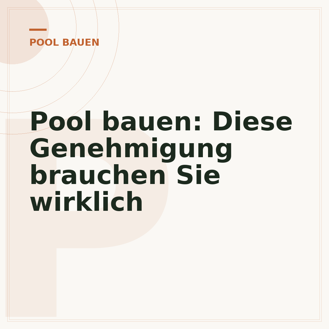 Pool bauen: Diese Genehmigung brauchen Sie wirklich