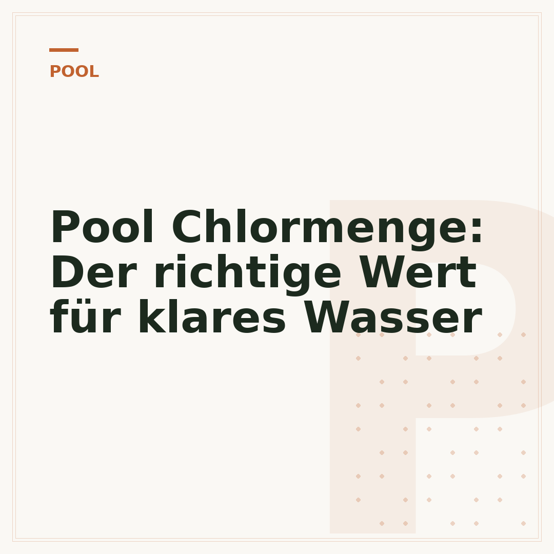 Pool Chlormenge: Der richtige Wert für klares Wasser