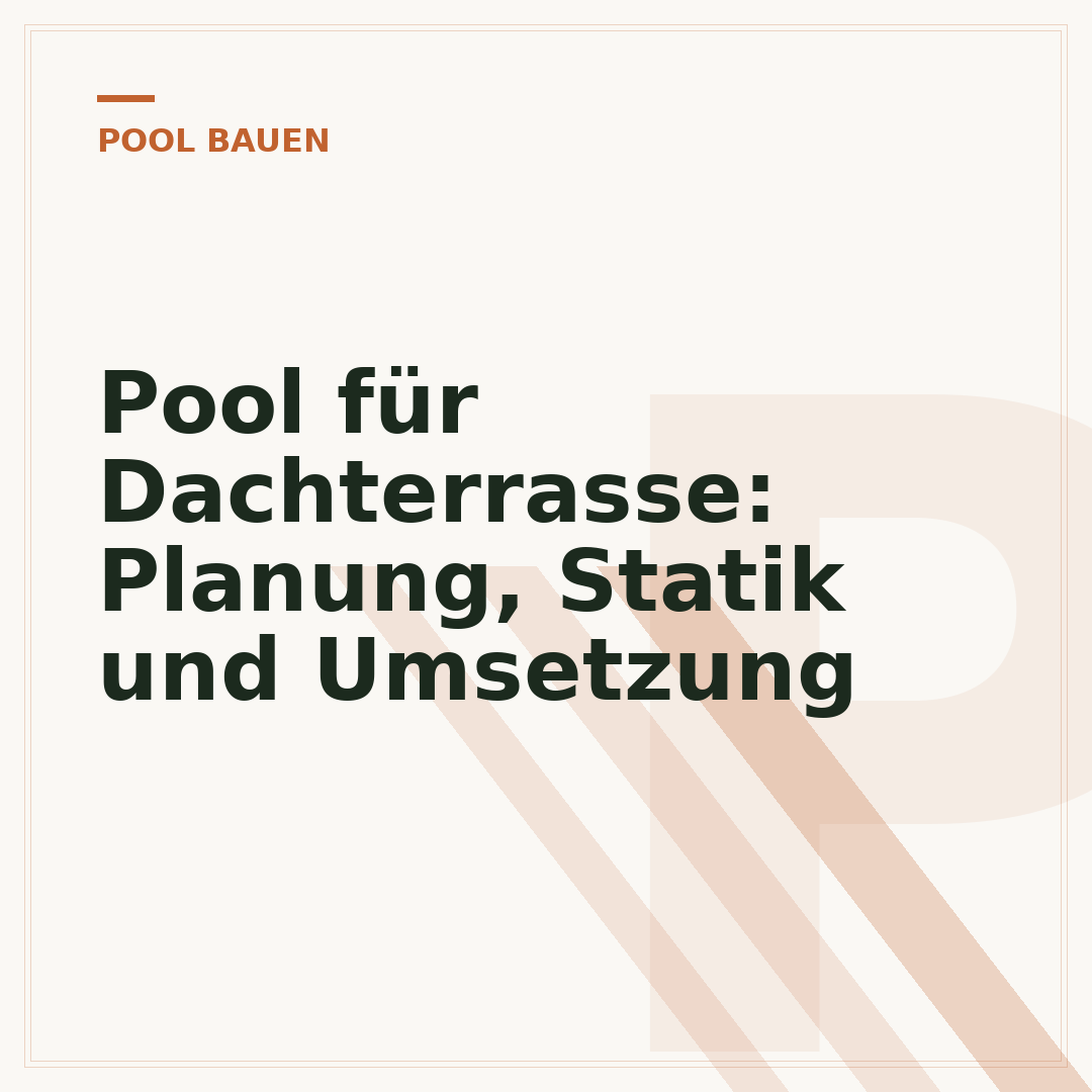 Pool für Dachterrasse: Planung, Statik und Umsetzung