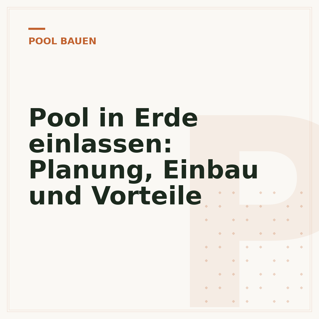 Pool in Erde einlassen: Planung, Einbau und Vorteile