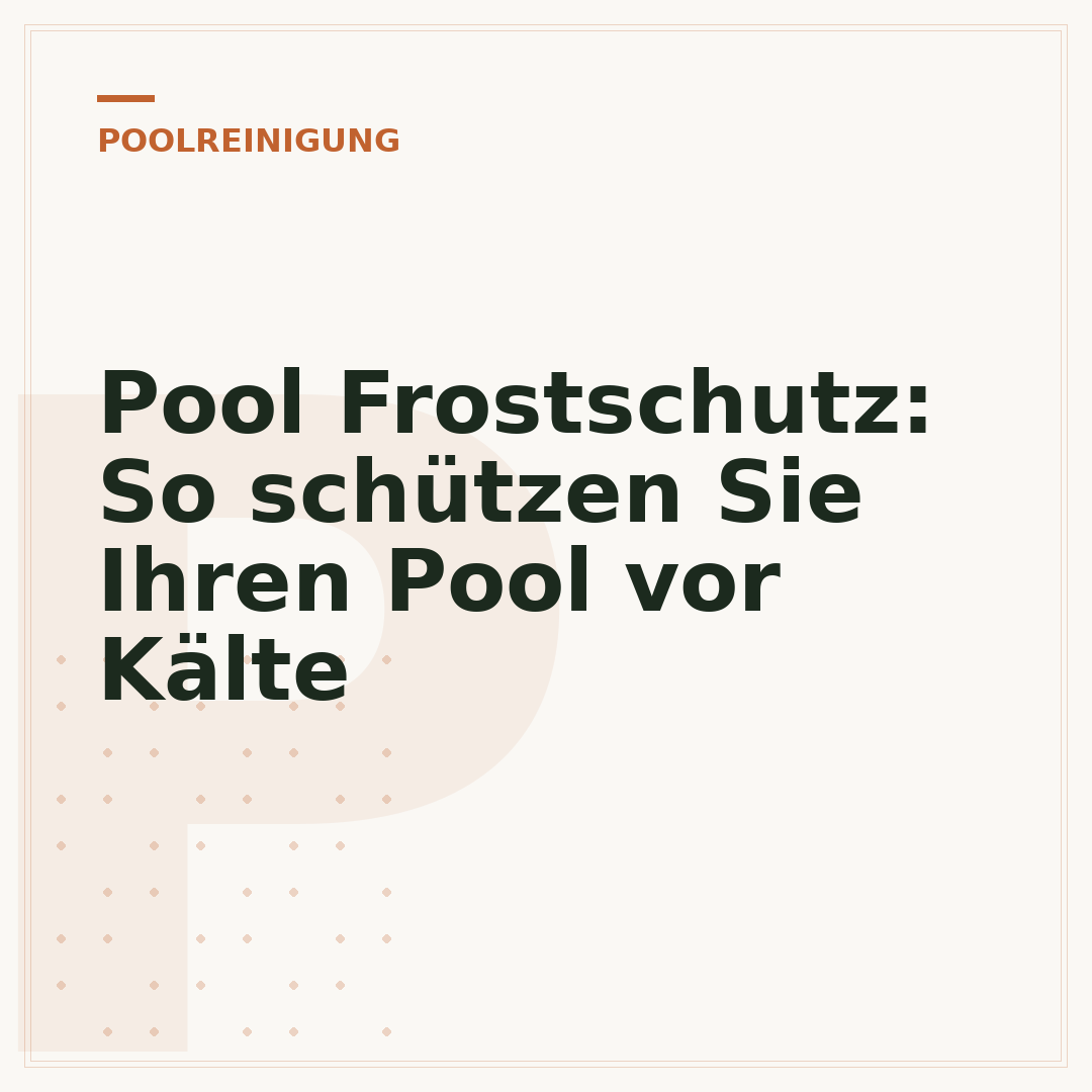 Pool Frostschutz: So schützen Sie Ihren Pool vor Kälte
