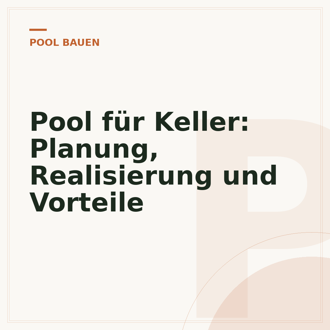 Pool für Keller: Planung, Realisierung und Vorteile