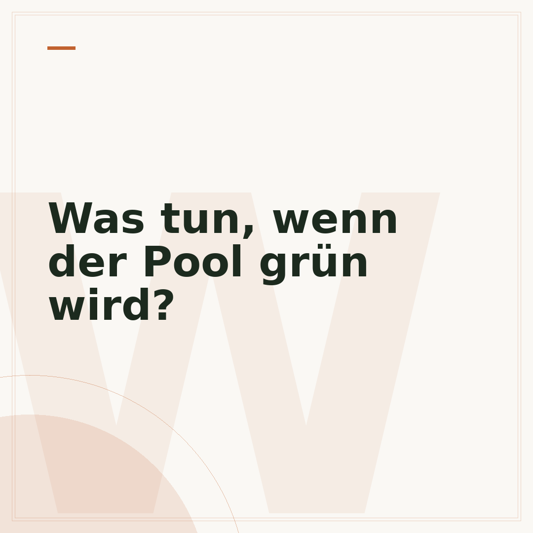 Was tun, wenn der Pool grün wird?