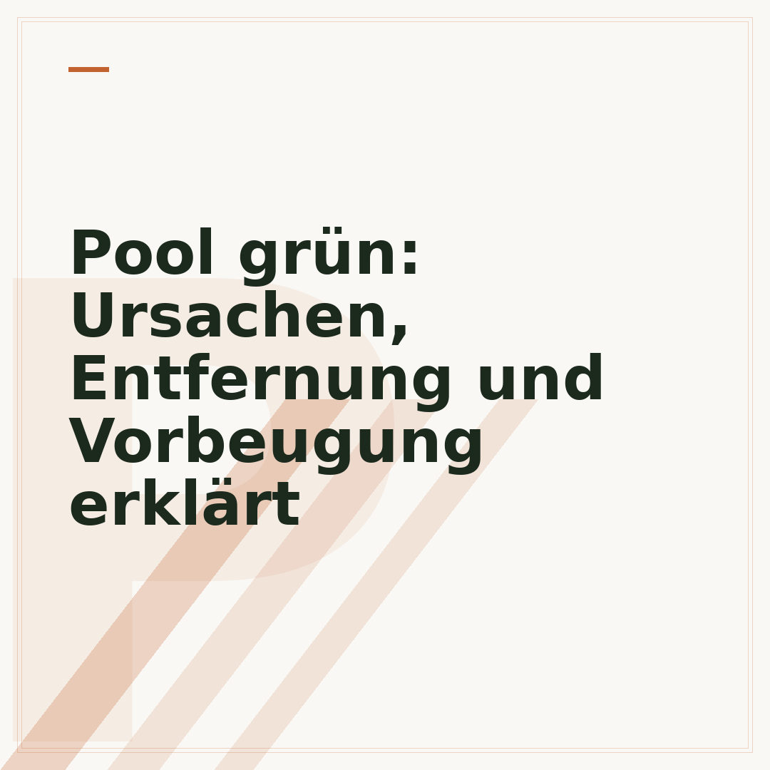 Pool grün: Ursachen, Entfernung und Vorbeugung erklärt