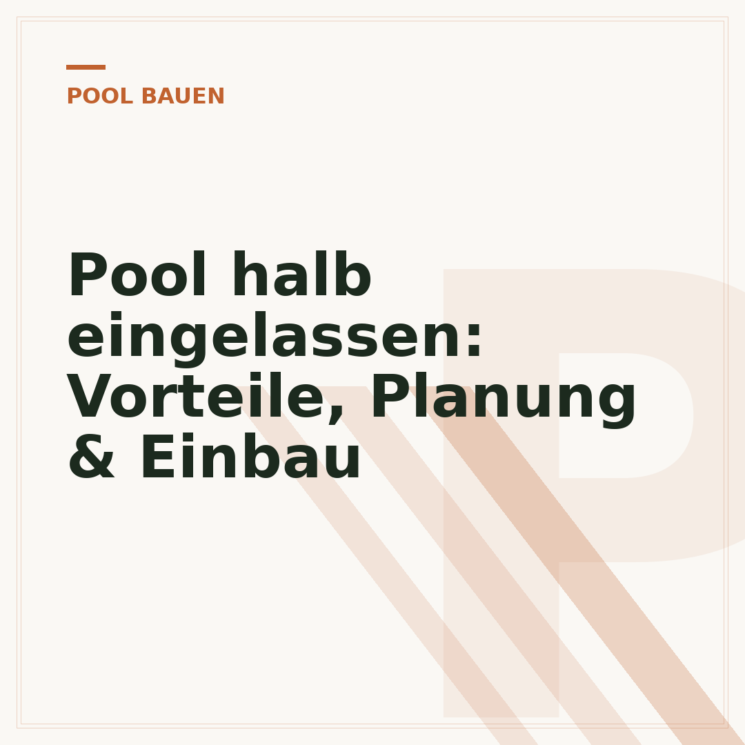Pool halb eingelassen: Vorteile, Planung & Einbau