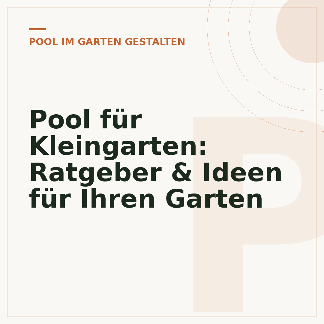 Pool für Kleingarten: Ratgeber & Ideen für Ihren Garten