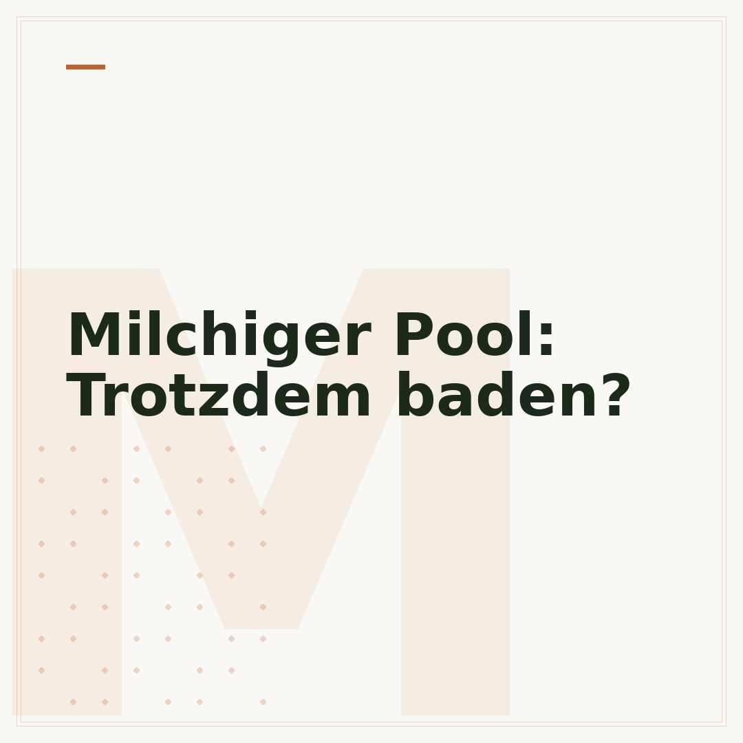 Milchiger Pool: Trotzdem baden?