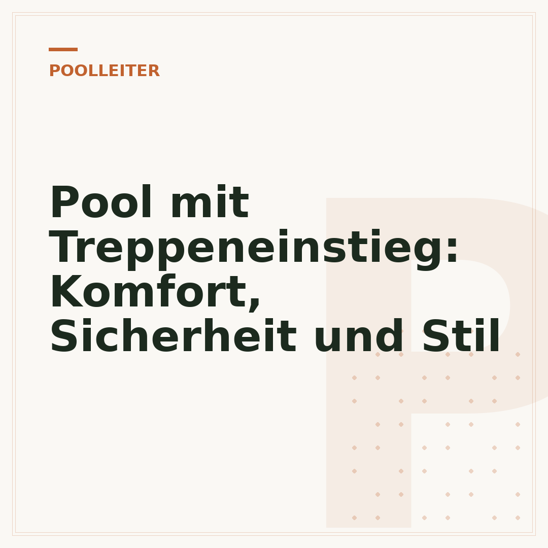 Pool mit Treppeneinstieg: Komfort, Sicherheit und Stil